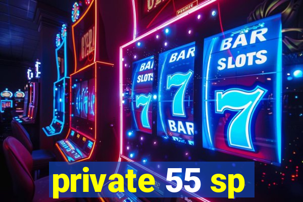 private 55 sp